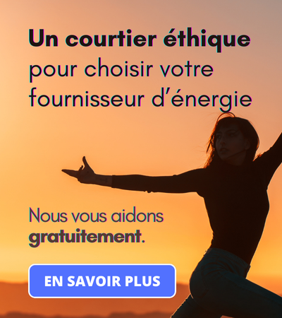 Un courtier éthique pour choisir votre fournisseur d’énergie